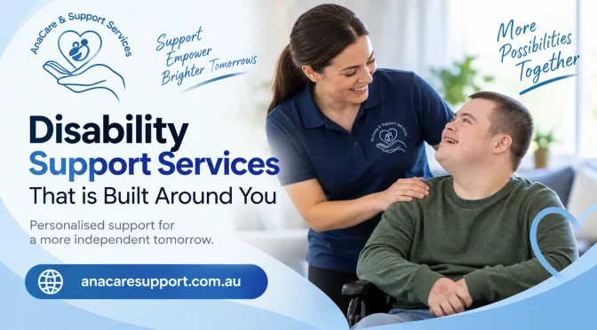 Disability Support Services That is Built Around You